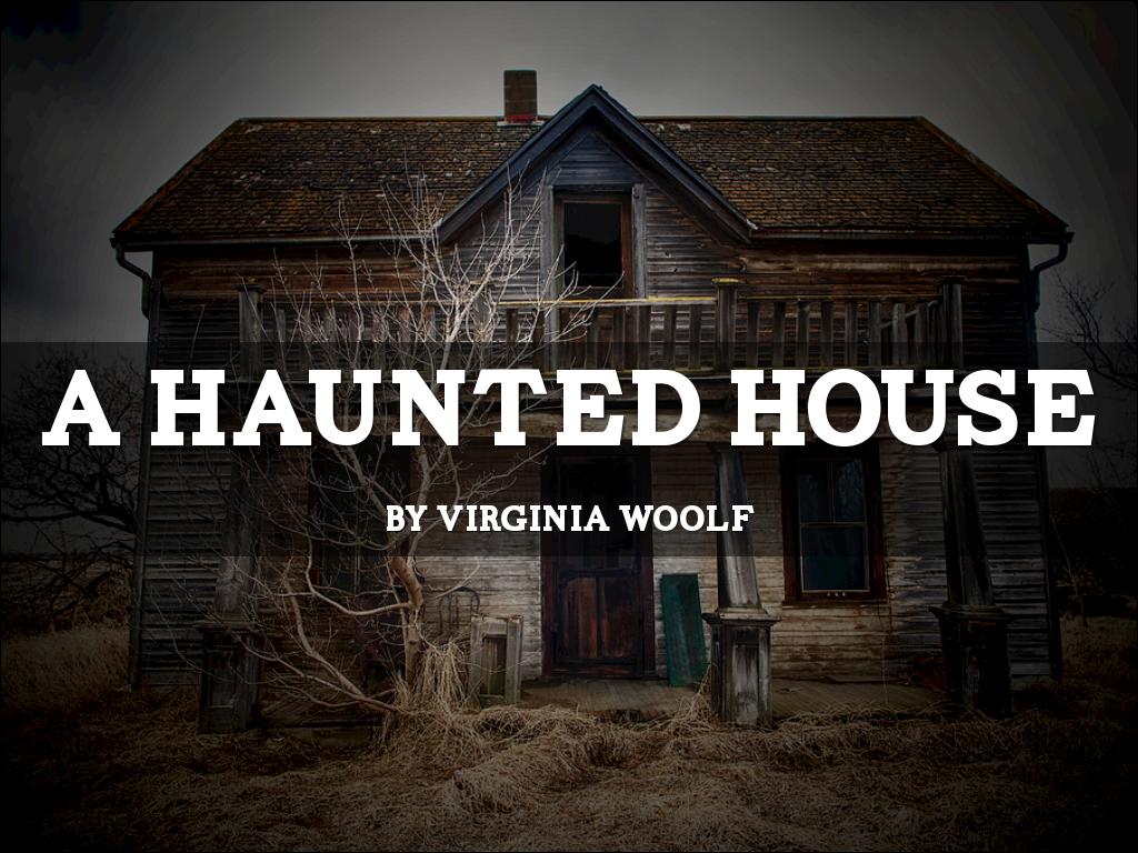 Did Virginia Woolf Live in a Haunted House?