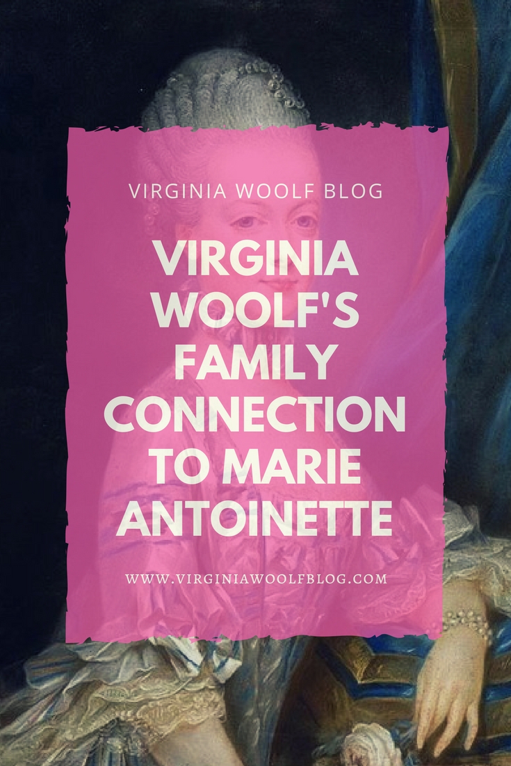 Virginia Woolf’s Family Connection to Marie Antoinette